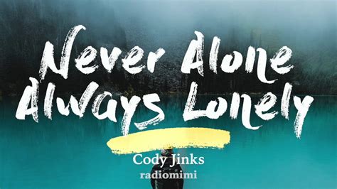 never alone always lonely lyrics